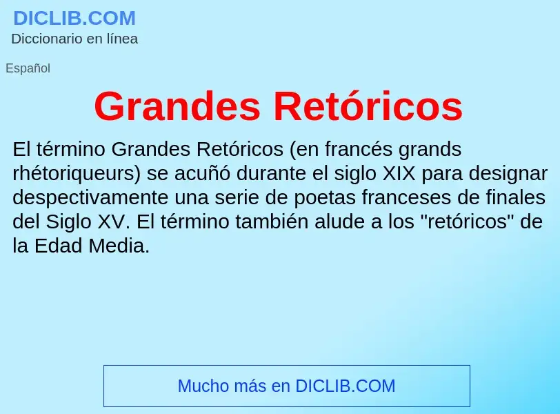 Что такое Grandes Retóricos - определение