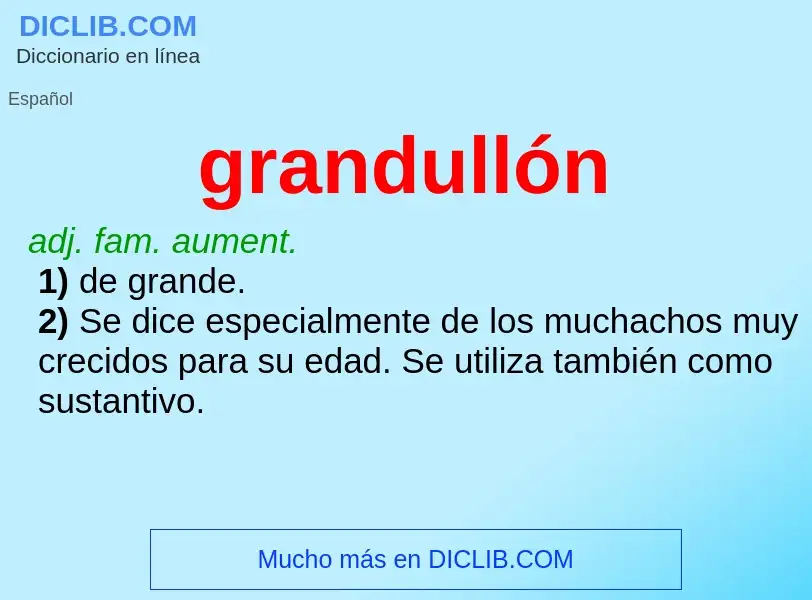 Что такое grandullón - определение