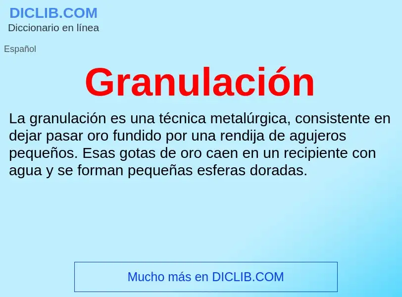 What is Granulación - meaning and definition