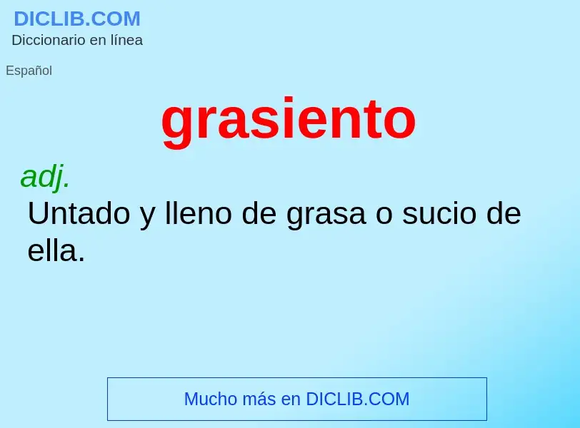 Wat is grasiento - definition