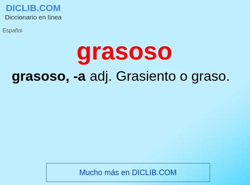 O que é grasoso - definição, significado, conceito