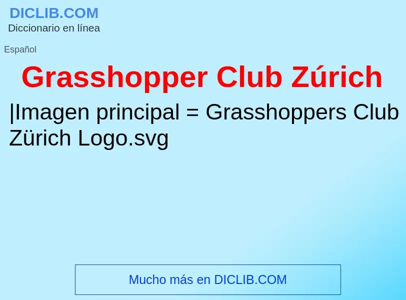 Что такое Grasshopper Club Zúrich - определение