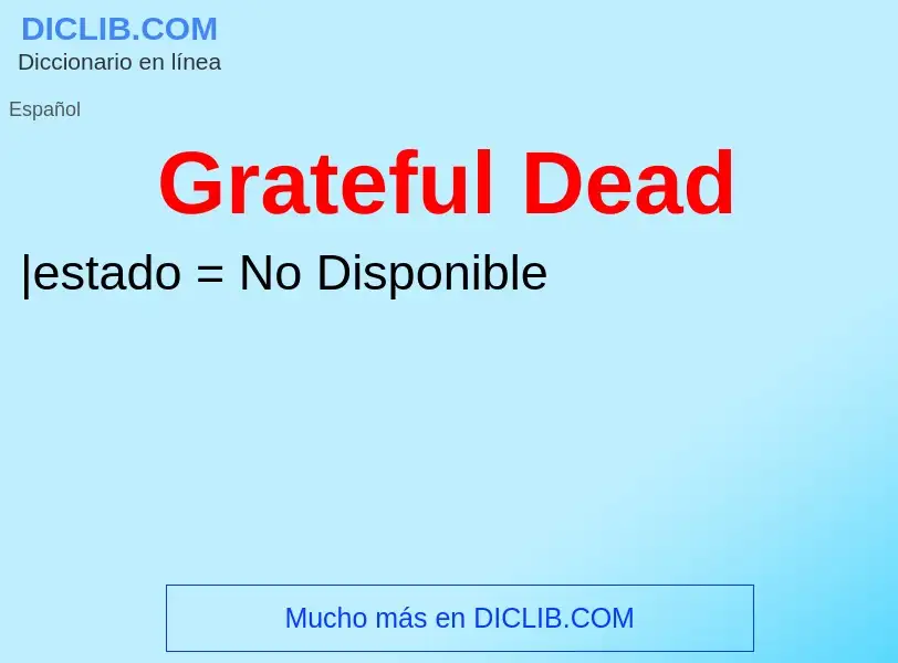 What is Grateful Dead - meaning and definition