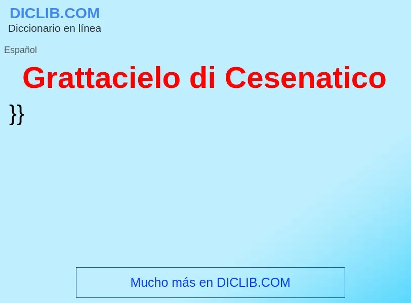 Wat is Grattacielo di Cesenatico - definition