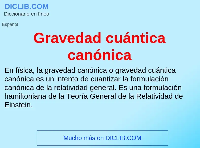 Что такое Gravedad cuántica canónica - определение