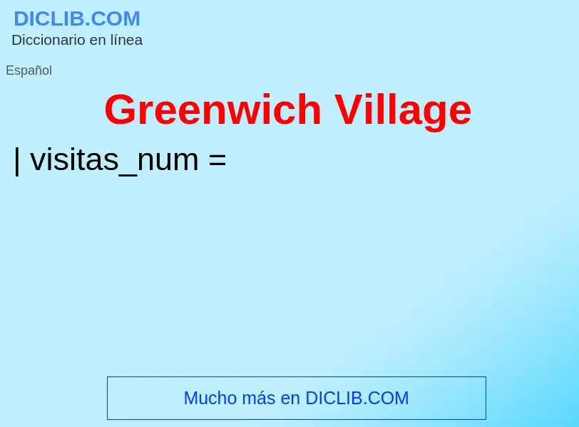 ¿Qué es Greenwich Village? - significado y definición