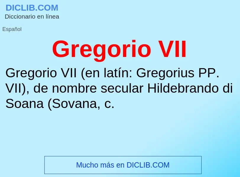 ¿Qué es Gregorio VII? - significado y definición