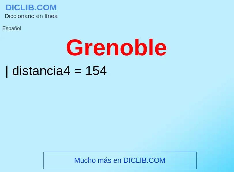 ¿Qué es Grenoble? - significado y definición