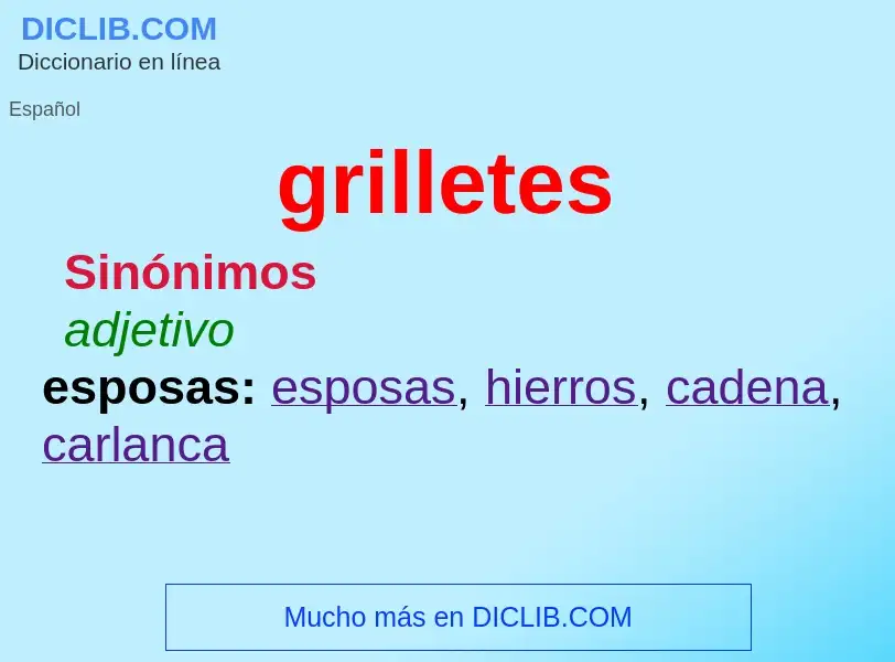 What is grilletes - meaning and definition