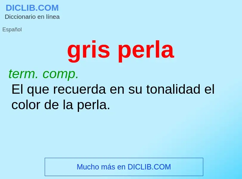 What is gris perla - meaning and definition