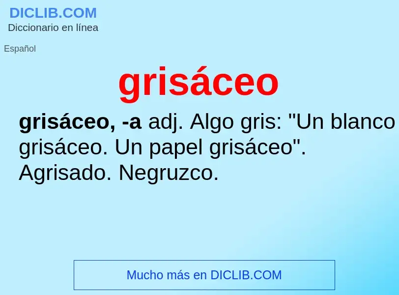 What is grisáceo - meaning and definition