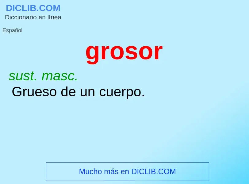 What is grosor - definition