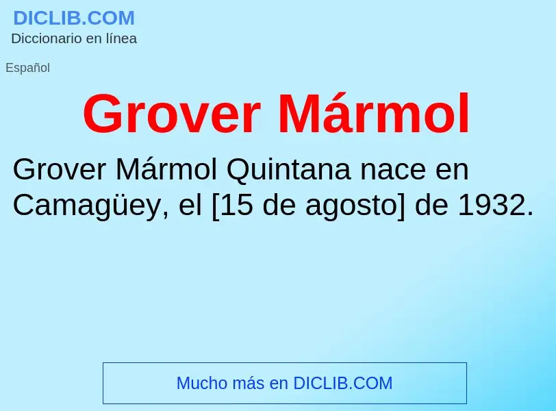 ¿Qué es Grover Mármol? - significado y definición