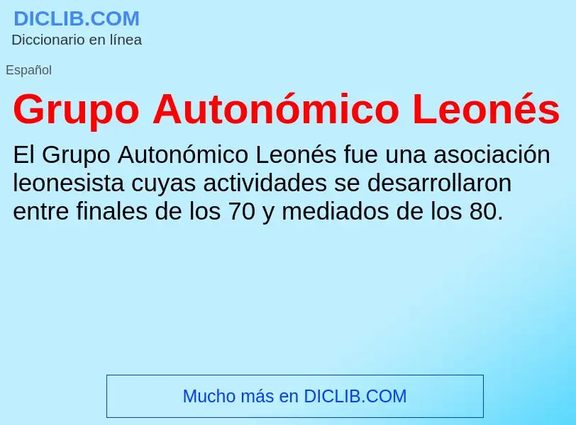 Что такое Grupo Autonómico Leonés - определение