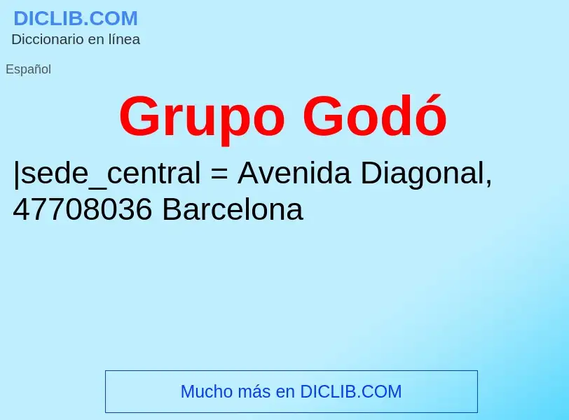 ¿Qué es Grupo Godó? - significado y definición