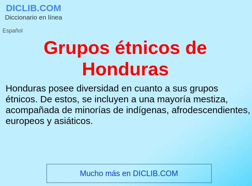 ¿Qué es Grupos étnicos de Honduras? - significado y definición