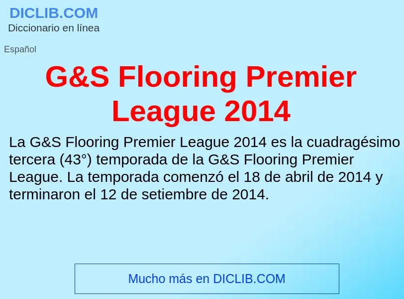 O que é G&S Flooring Premier League 2014 - definição, significado, conceito