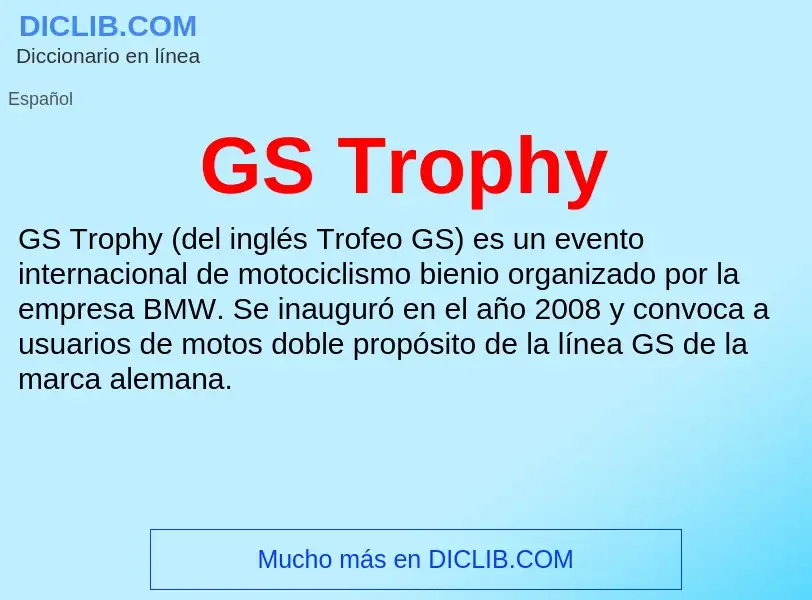 Wat is GS Trophy - definition