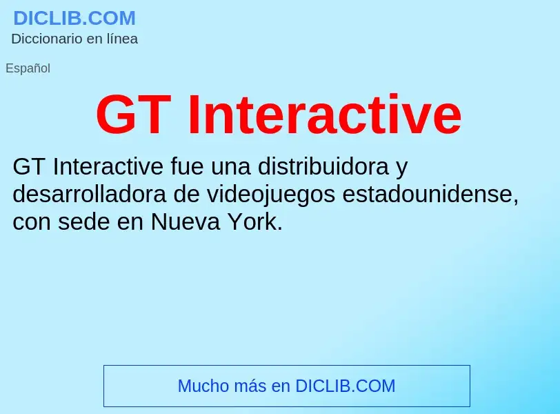 Что такое GT Interactive - определение