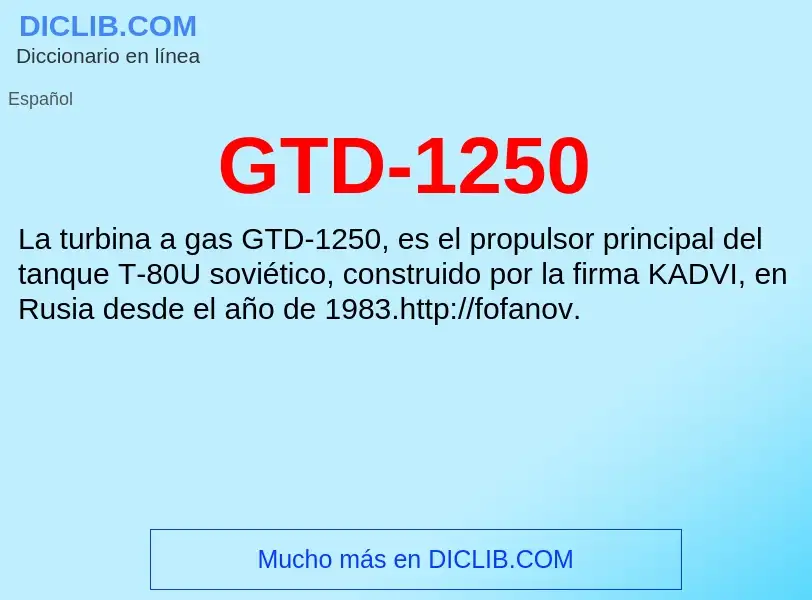 Wat is GTD-1250 - definition