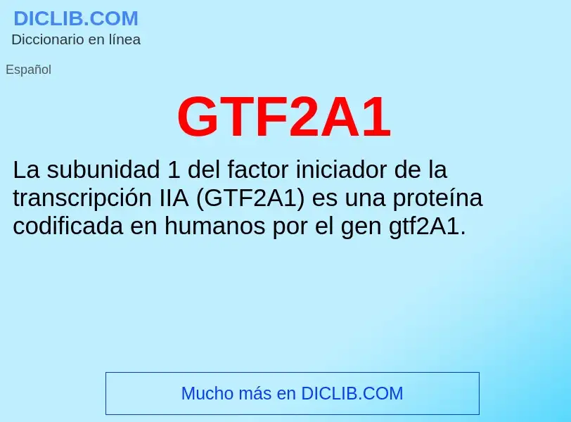 Wat is GTF2A1 - definition