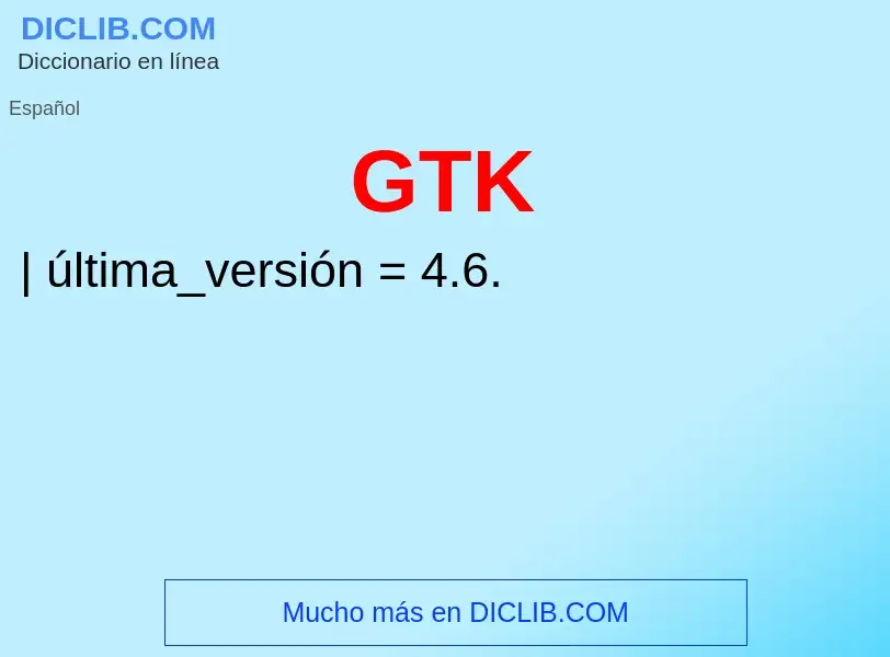 Wat is GTK - definition