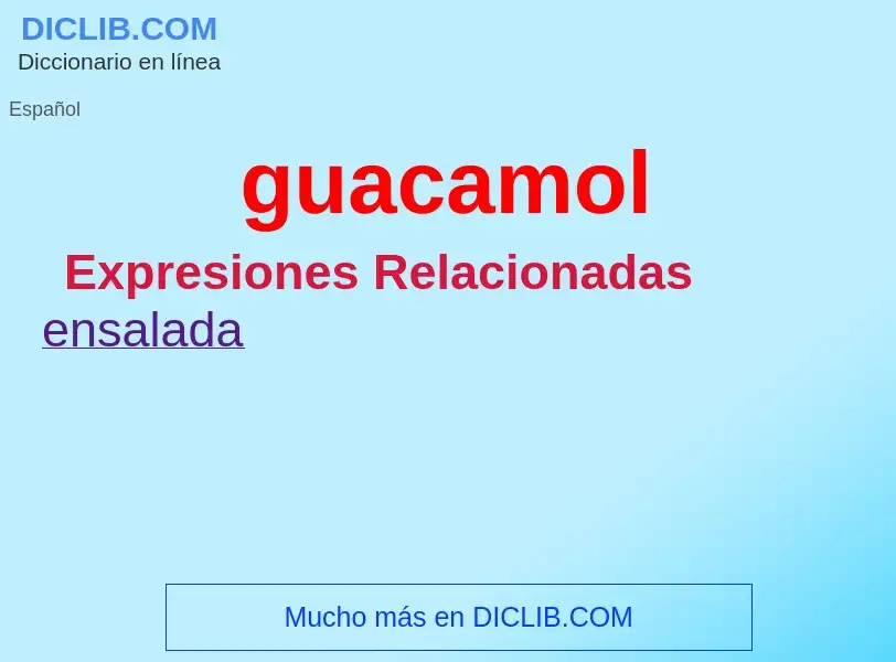 ¿Qué es guacamol? - significado y definición