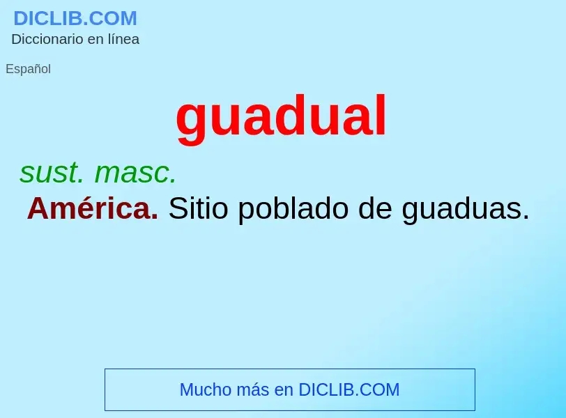 ¿Qué es guadual? - significado y definición