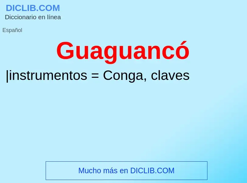 ¿Qué es Guaguancó? - significado y definición