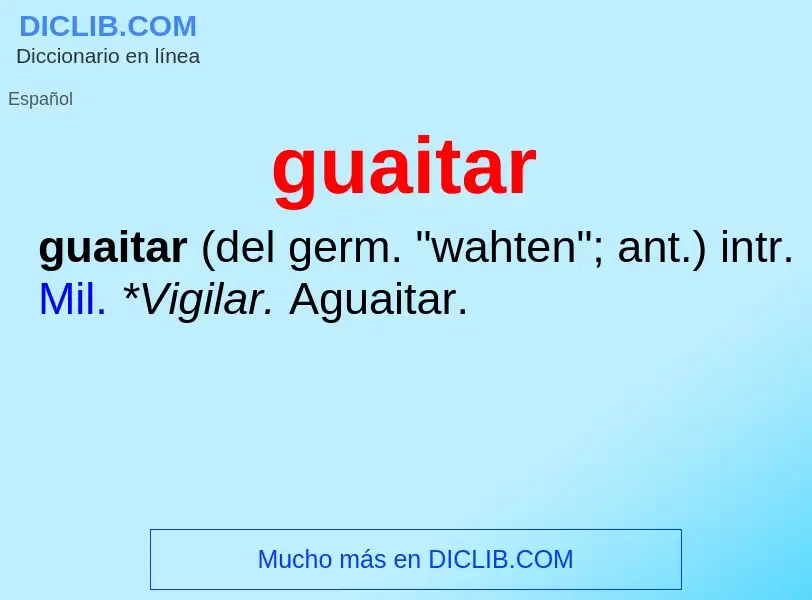 ¿Qué es guaitar? - significado y definición