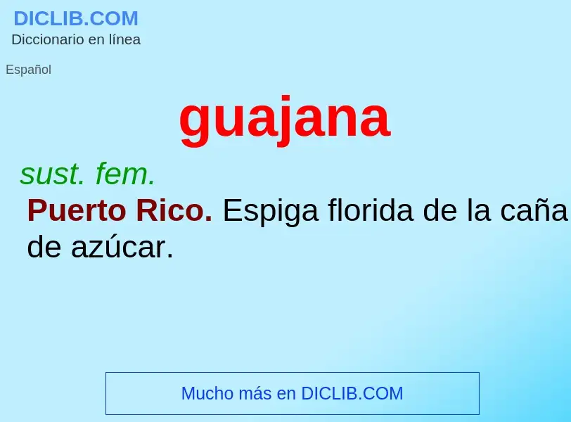 ¿Qué es guajana? - significado y definición