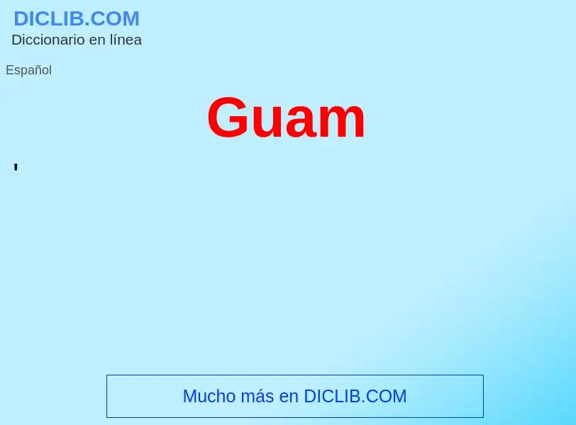 O que é Guam - definição, significado, conceito