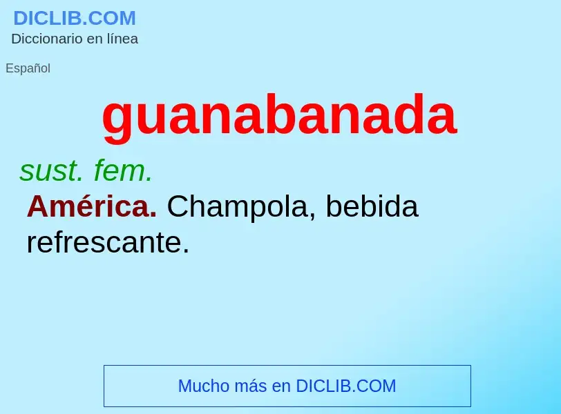 ¿Qué es guanabanada? - significado y definición