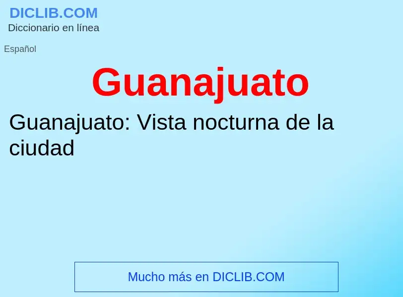 ¿Qué es Guanajuato? - significado y definición