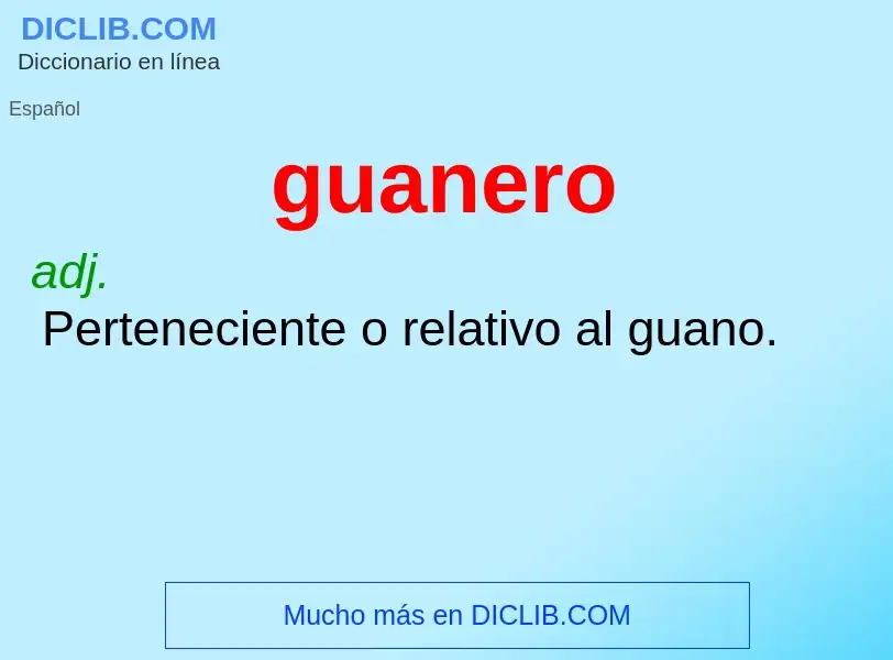 ¿Qué es guanero? - significado y definición