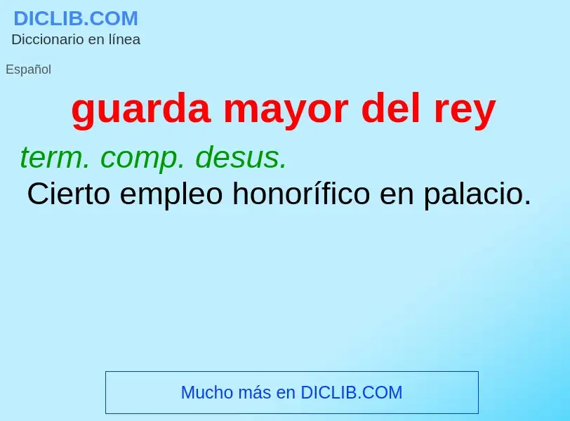 Wat is guarda mayor del rey - definition