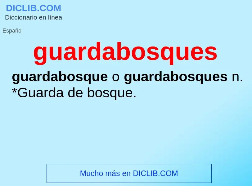 Wat is guardabosques - definition