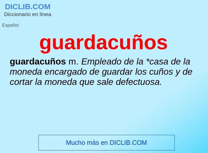 ¿Qué es guardacuños? - significado y definición