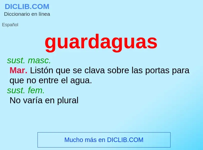 ¿Qué es guardaguas? - significado y definición