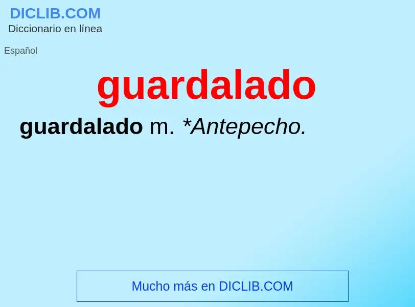 ¿Qué es guardalado? - significado y definición