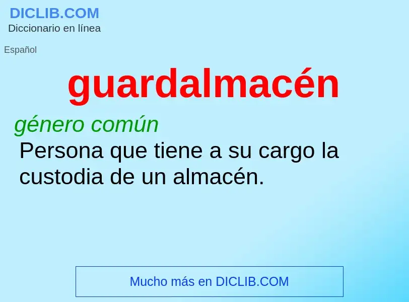 ¿Qué es guardalmacén? - significado y definición