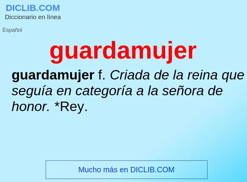 ¿Qué es guardamujer? - significado y definición