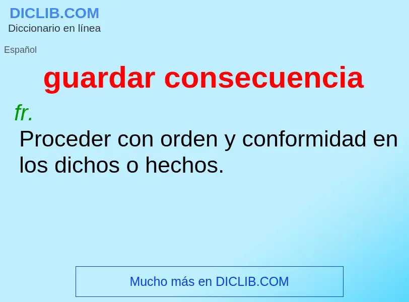 What is guardar consecuencia - definition