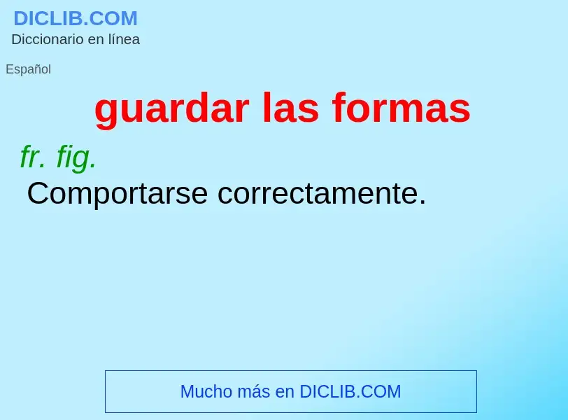 Wat is guardar las formas - definition