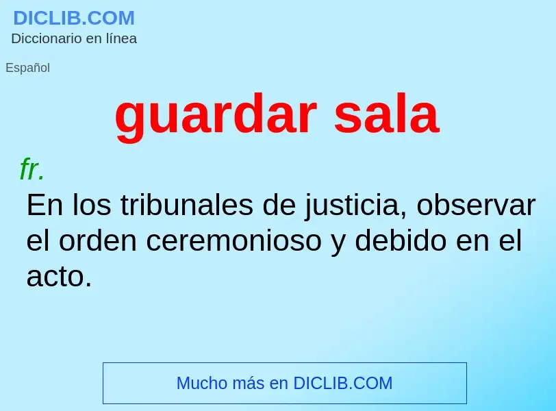 ¿Qué es guardar sala? - significado y definición