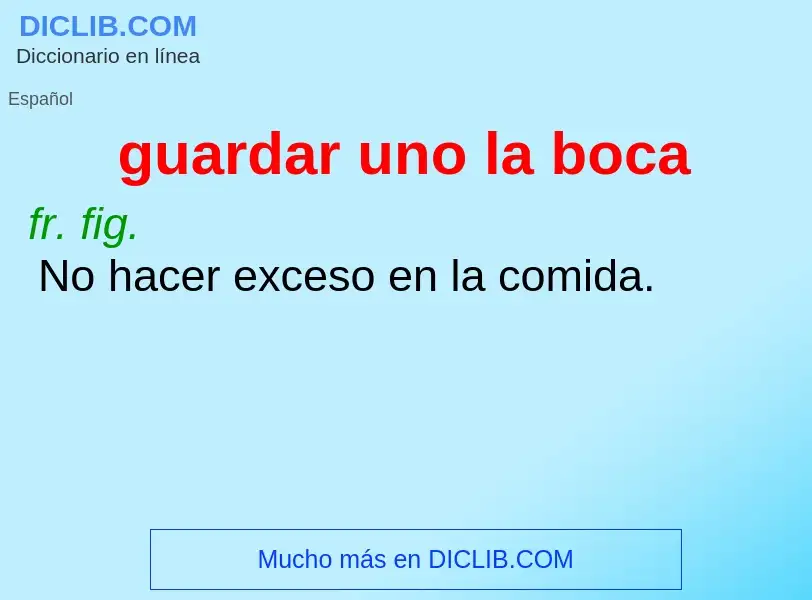 What is guardar uno la boca - definition