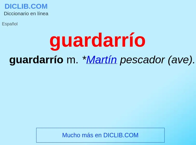 ¿Qué es guardarrío? - significado y definición