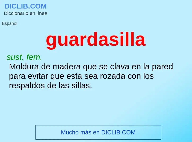 ¿Qué es guardasilla? - significado y definición