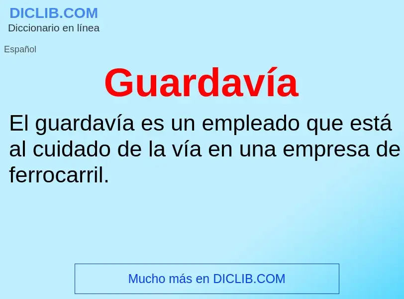 ¿Qué es Guardavía? - significado y definición