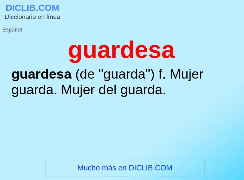 ¿Qué es guardesa? - significado y definición